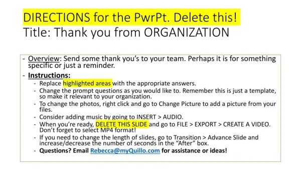 DIRECTIONS for the PwrPt. Delete this! Title: Thank you from ORGANIZATION