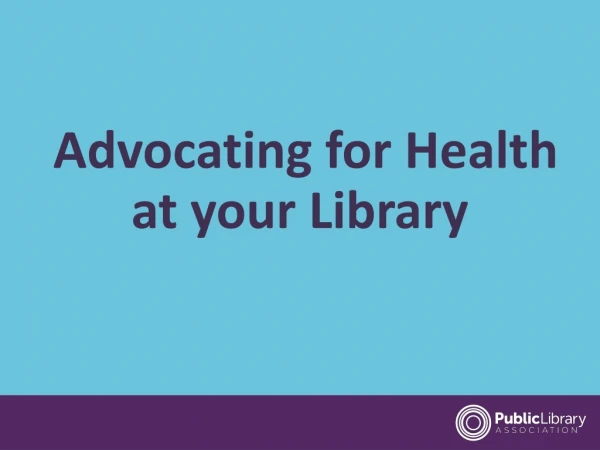Advocating for Health at your Library