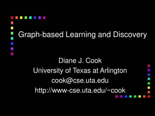 Graph-based Learning and Discovery