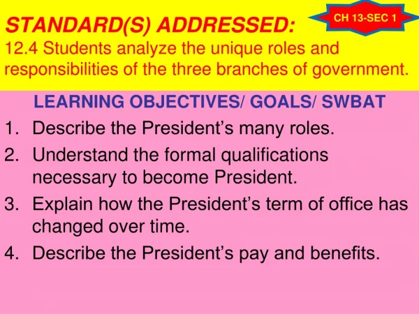 LEARNING OBJECTIVES/ GOALS/ SWBAT Describe the President’s many roles.