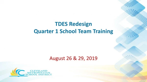 TDES Redesign Quarter 1 School Team Training