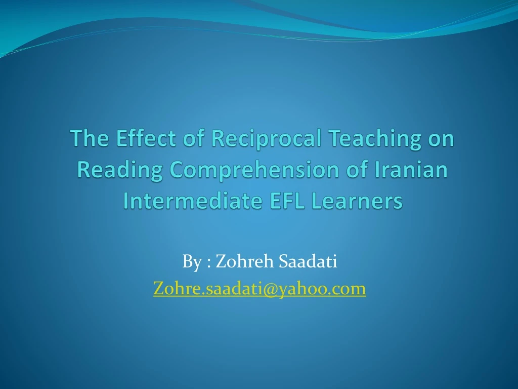the effect of reciprocal teaching on reading comprehension of iranian intermediate efl learners
