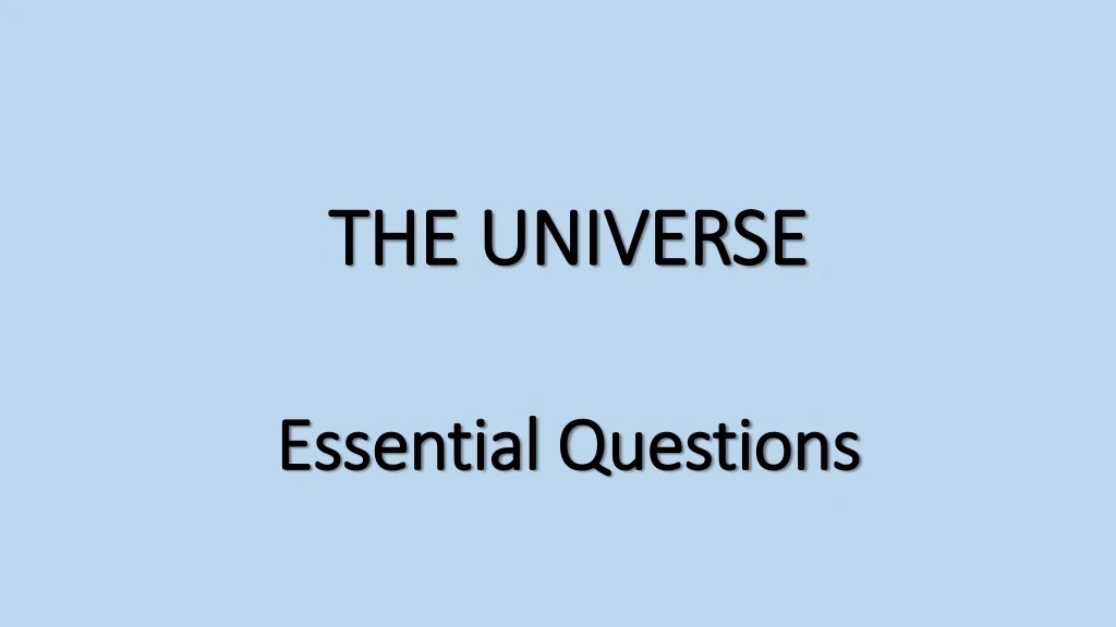 the universe essential questions