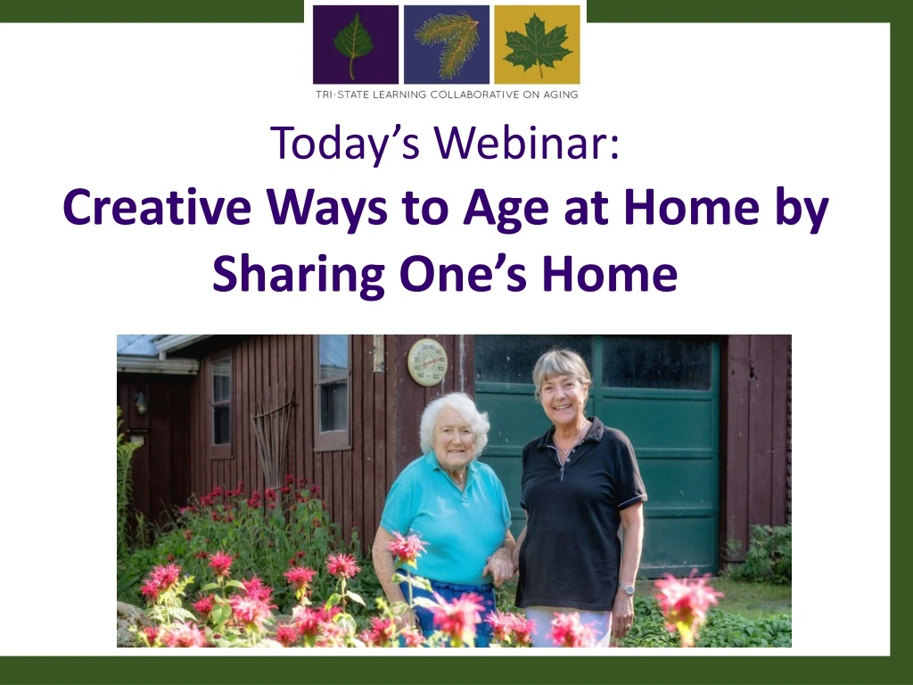 today s webinar creative ways to age at home