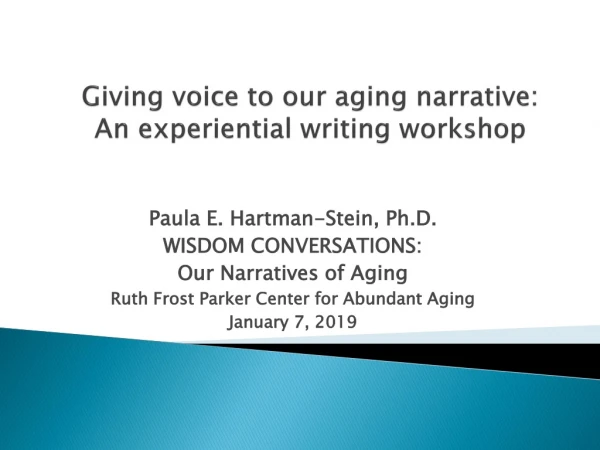 Giving voice to our aging narrative: An experiential writing workshop