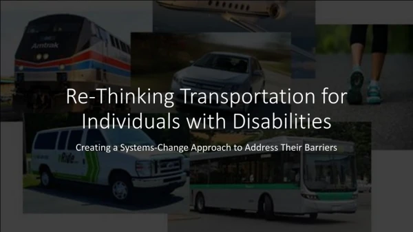 Re-Thinking Transportation for Individuals with Disabilities