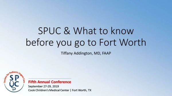 SPUC &amp; What to know before you go to Fort Worth