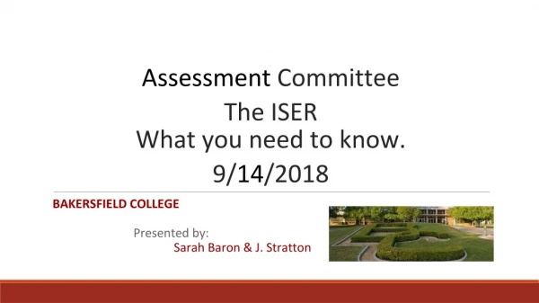 Assessment Committee The ISER What you need to know. 9/ 14 /2018