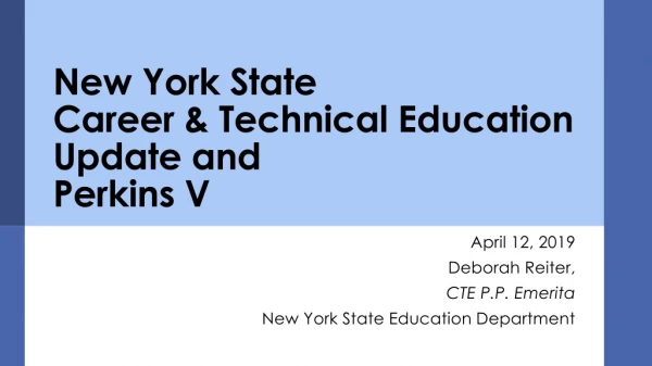 New York State Career &amp; Technical Education Update and Perkins V