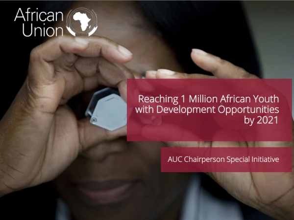 Reaching 1 Million African Youth with Development Opportunities by 2021