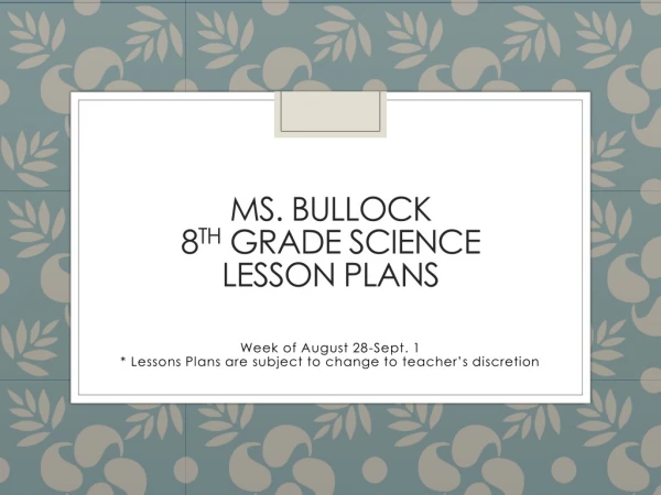 Ms. Bullock 8 th Grade Science Lesson Plans