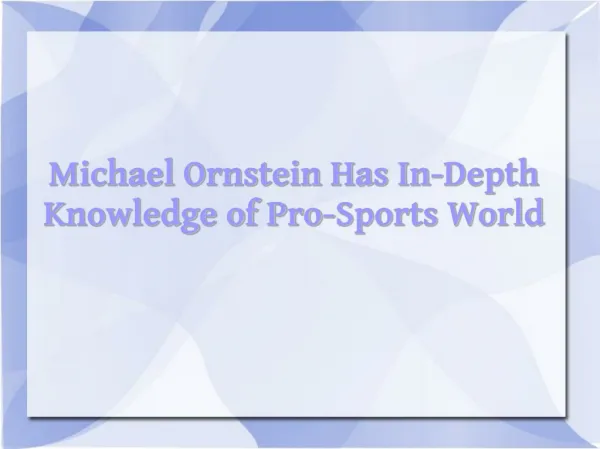 Michael Ornstein Has In-Depth Knowledge of Pro-Sports World