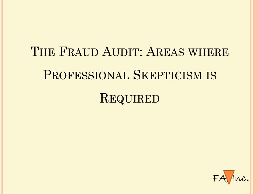 the fraud audit areas where professional skepticism is required