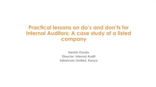 Practical lessons on do’s and don’ts for Internal Auditors; A case study of a listed company