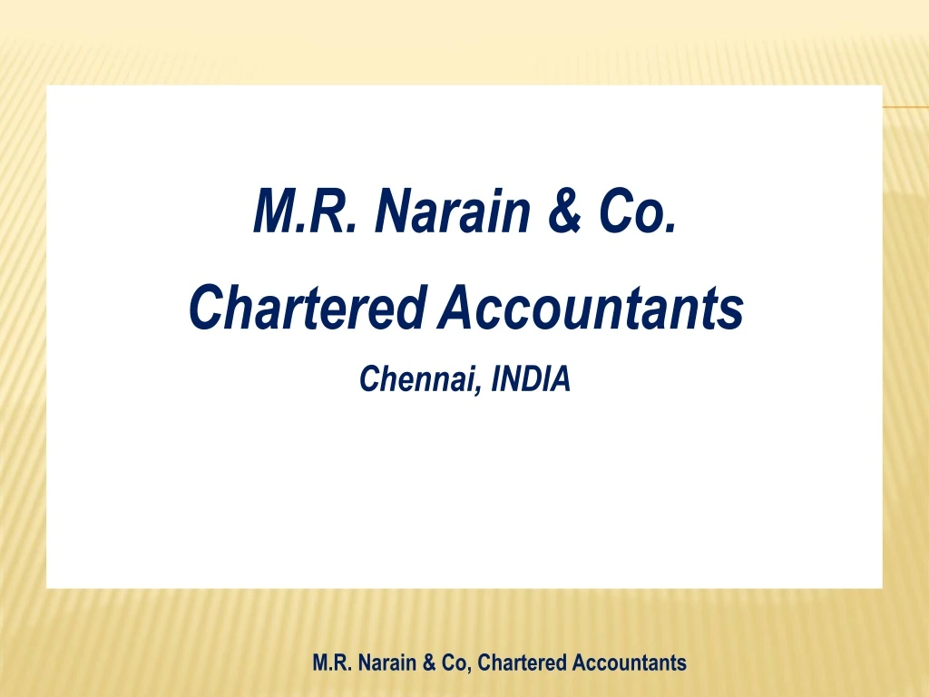 PPT - M.R. Narain & Co. Chartered Accountants Chennai, INDIA PowerPoint ...