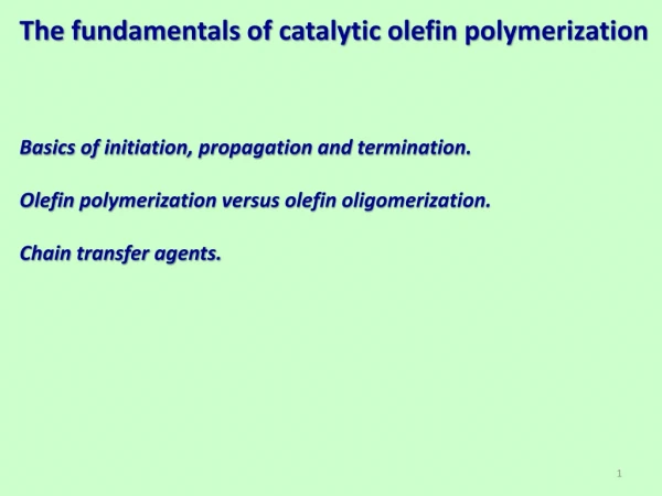 The fundamentals of catalytic olefin polymerization
