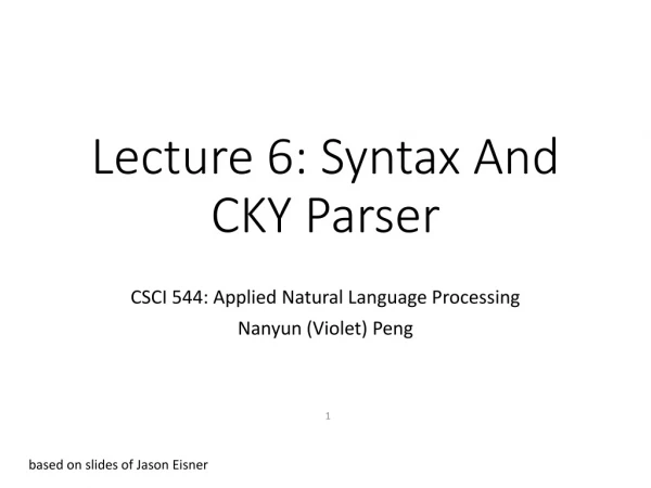 Lecture 6: Syntax And CKY Pars er