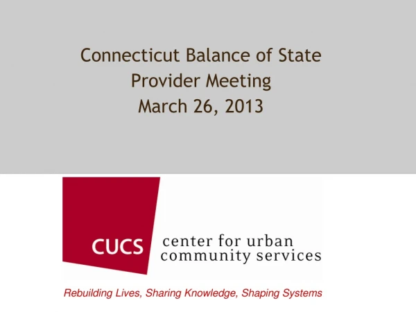 Connecticut Balance of State Provider Meeting March 26, 2013