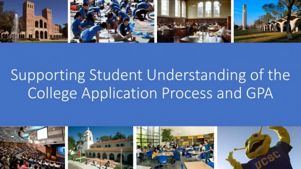 Supporting Student U nderstanding of the College Application Process and GPA