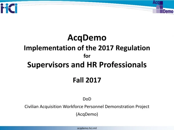 AcqDemo Implementation of the 2017 Regulation for Supervisors and HR Professionals