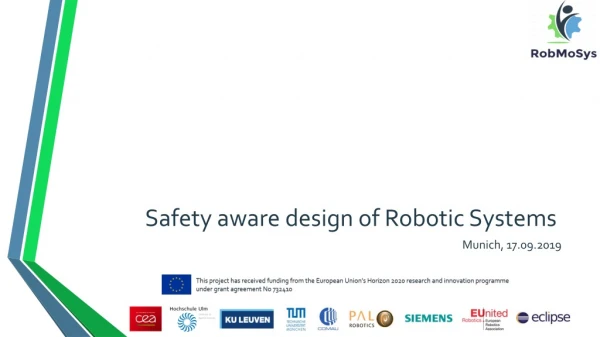 Safety aware design of Robotic Systems 