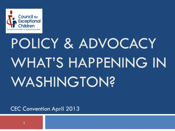Policy &amp; Advocacy What’s Happening in Washington?