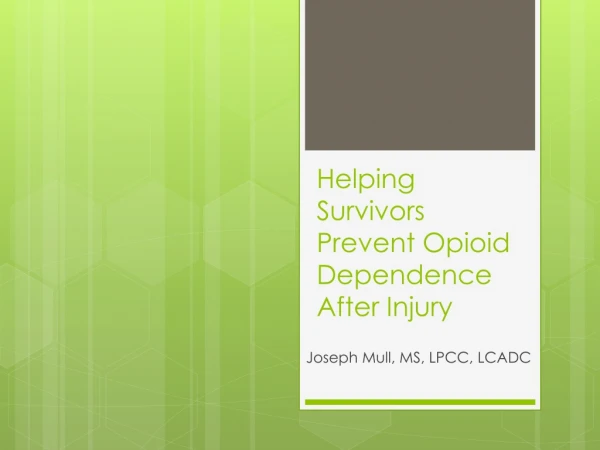 Helping Survivors Prevent Opioid Dependence After Injury