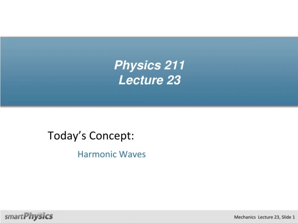 Physics 211 Lecture 23
