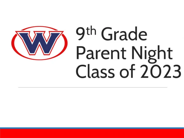 9 th Grade Parent Night Class of 2023