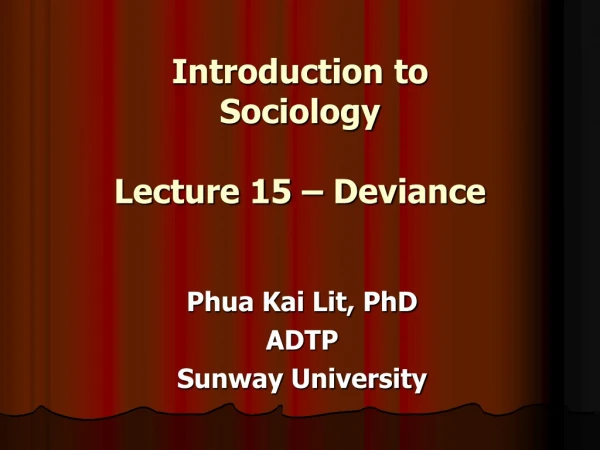 Introduction to Sociology Lecture 15 – Dev iance