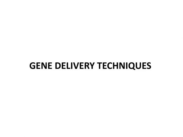 Gene delivery techniques