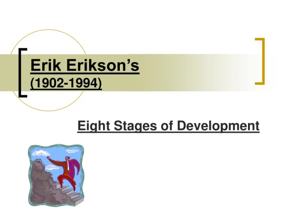 Erik Erikson’s (1902-1994)