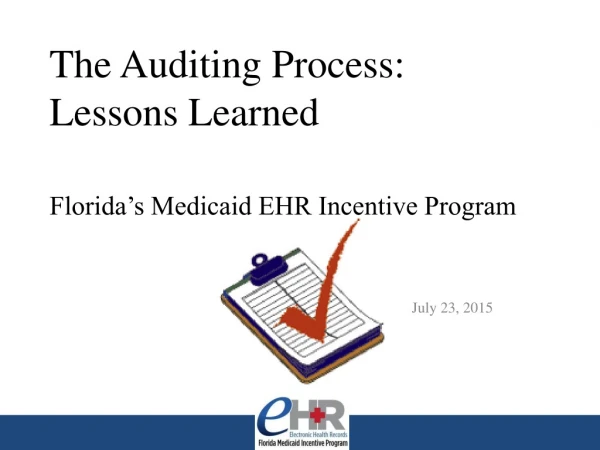 The Auditing Process: Lessons Learned Florida’s Medicaid EHR Incentive Program