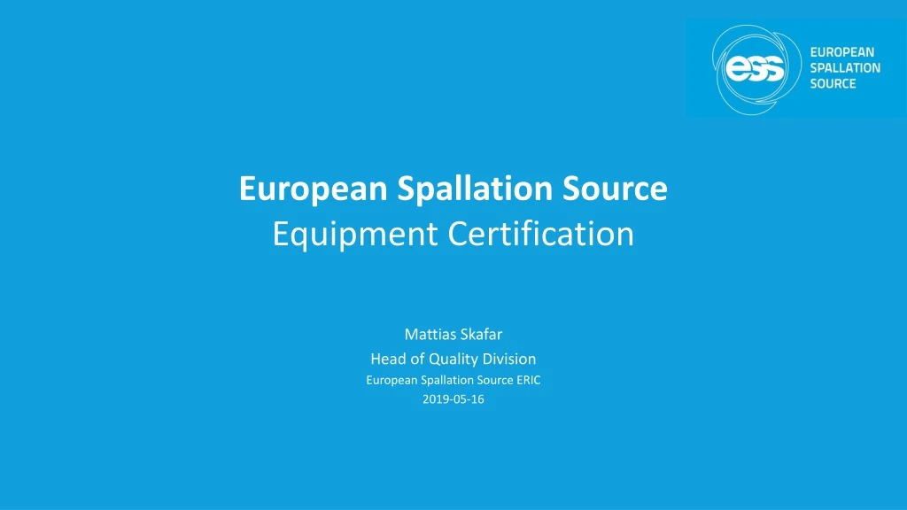 european spallation source equipment certification