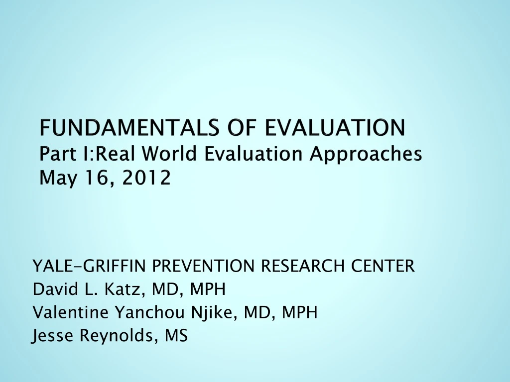 fundamentals of evaluation part i real world evaluation approaches may 16 2012