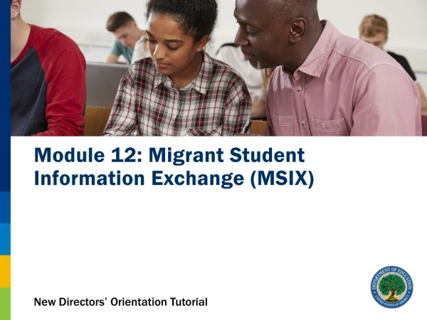 Module 12: Migrant Student Information Exchange (MSIX)