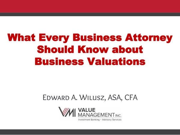 What Every Business Attorney Should Know about Business Valuations