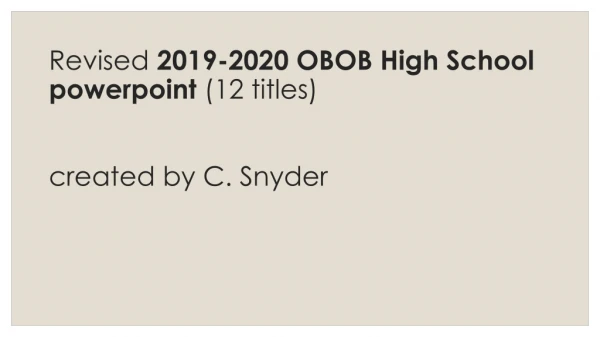 Revised 2019-2020 OBOB High School powerpoint (12 titles) created by C. Snyder