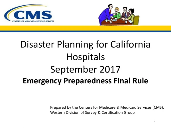 Disaster Planning for California Hospitals September 2017 Emergency Preparedness Final Rule