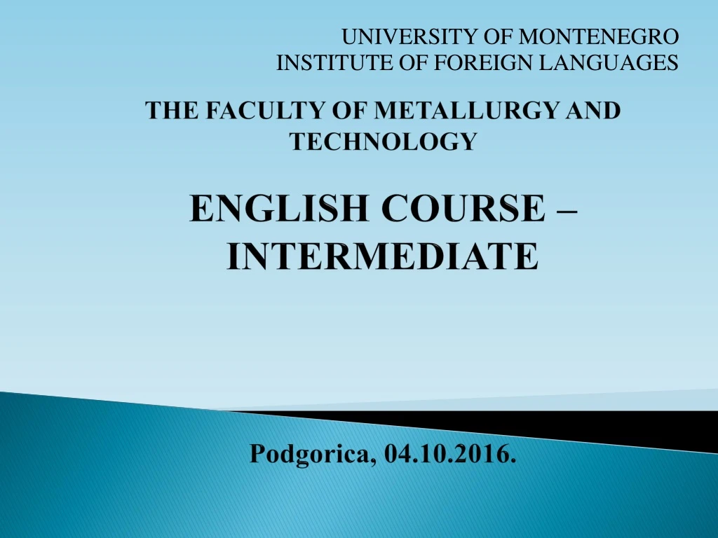 the faculty of metallurgy and technology english course intermediate podgorica 04 10 201 6