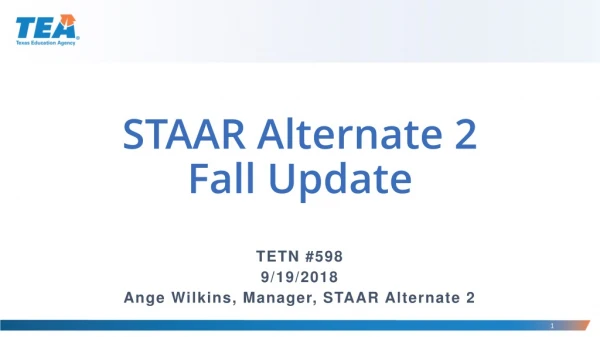 STAAR Alternate 2 Fall Update
