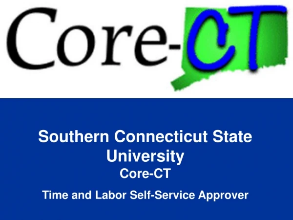 Southern Connecticut State University Core-CT Time and Labor Self-Service Approver