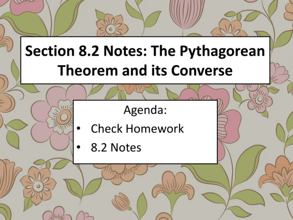 Section 8.2 Notes: The Pythagorean Theorem and its Converse