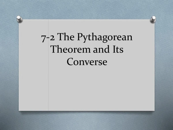 7-2 The Pythagorean Theorem and Its Converse