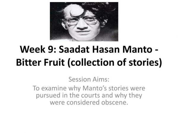 Week 9: Saadat Hasan Manto - Bitter Fruit (collection of stories)