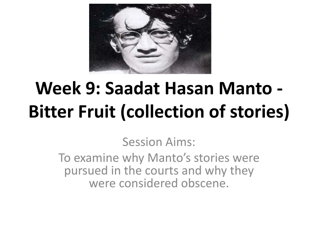 week 9 saadat hasan manto bitter fruit collection of stories