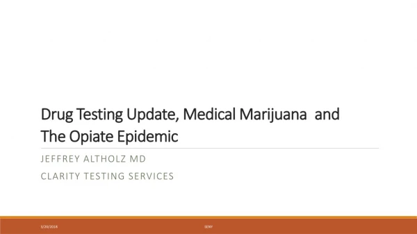 Drug Testing Update, Medical Marijuana and The Opiate Epidemic