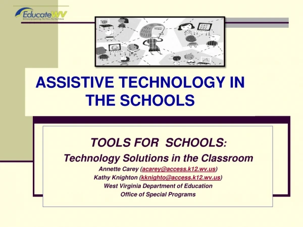 ASSISTIVE TECHNOLOGY IN THE SCHOOLS