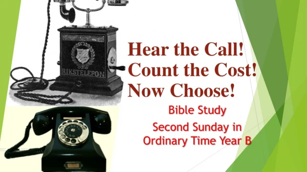 Hear the Call! Count the Cost! Now Choose!