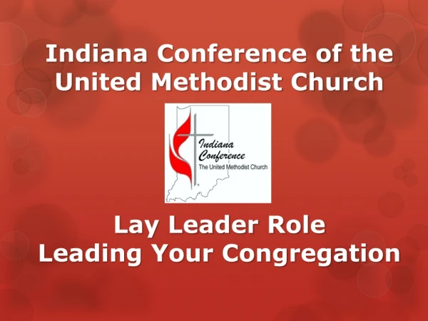 Indiana Conference of the United Methodist Church Lay Leader Role Leading Your Congregation